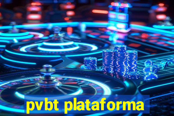 pvbt plataforma